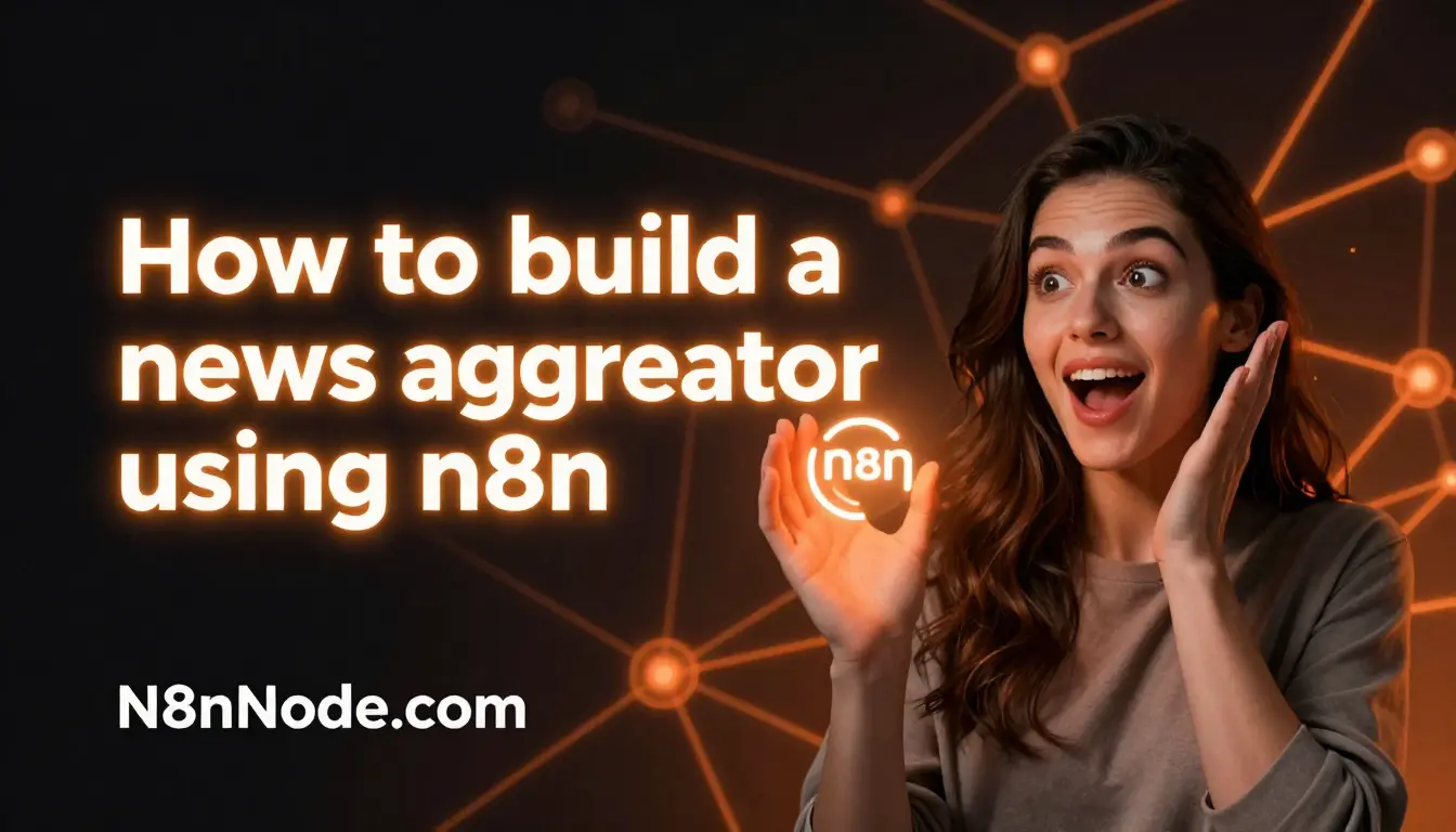 How to Build a News Aggregator Using n8n: 2026 Guide