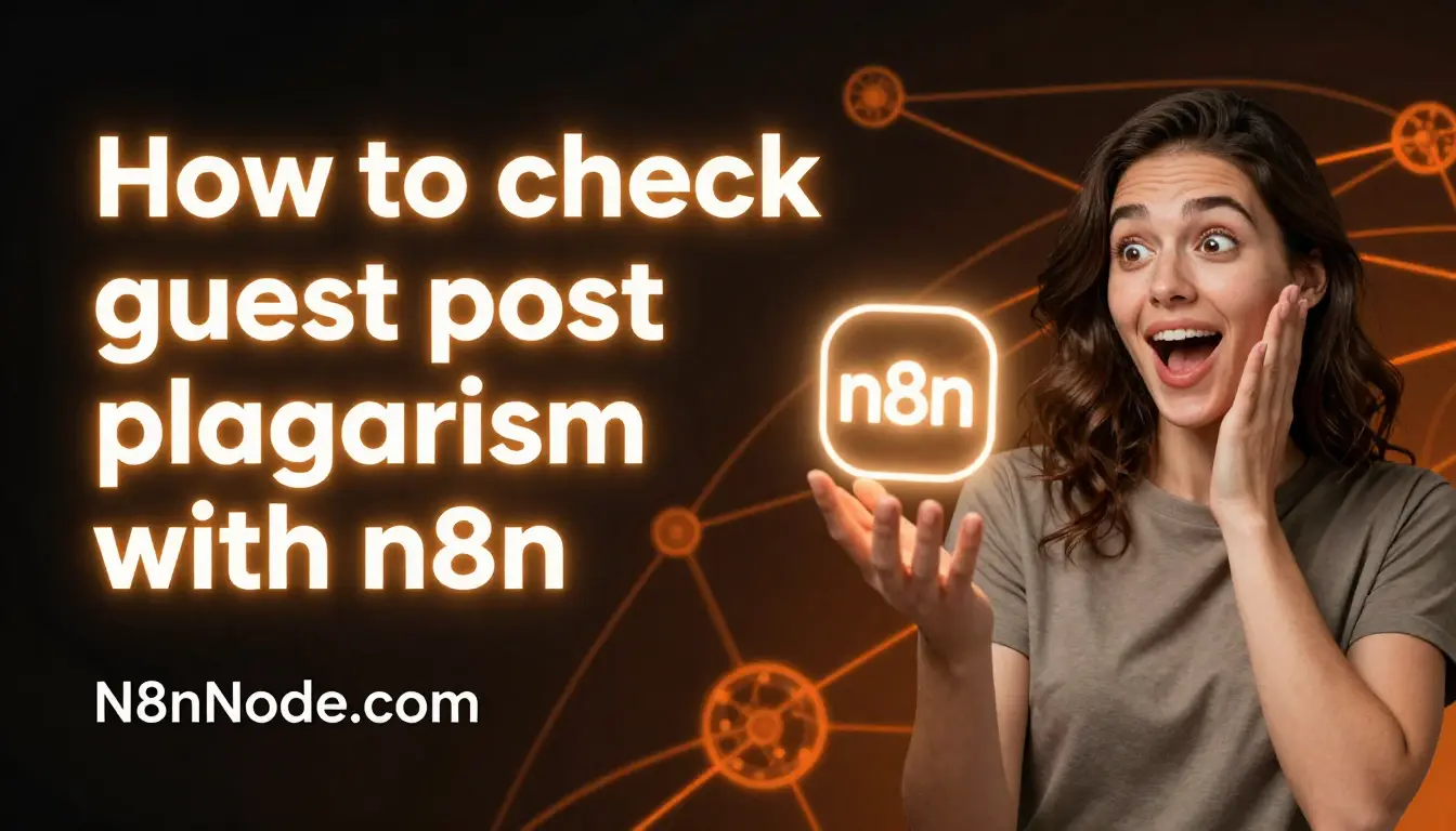 How to check guest post plagiarism with n8n | 2026 Guide