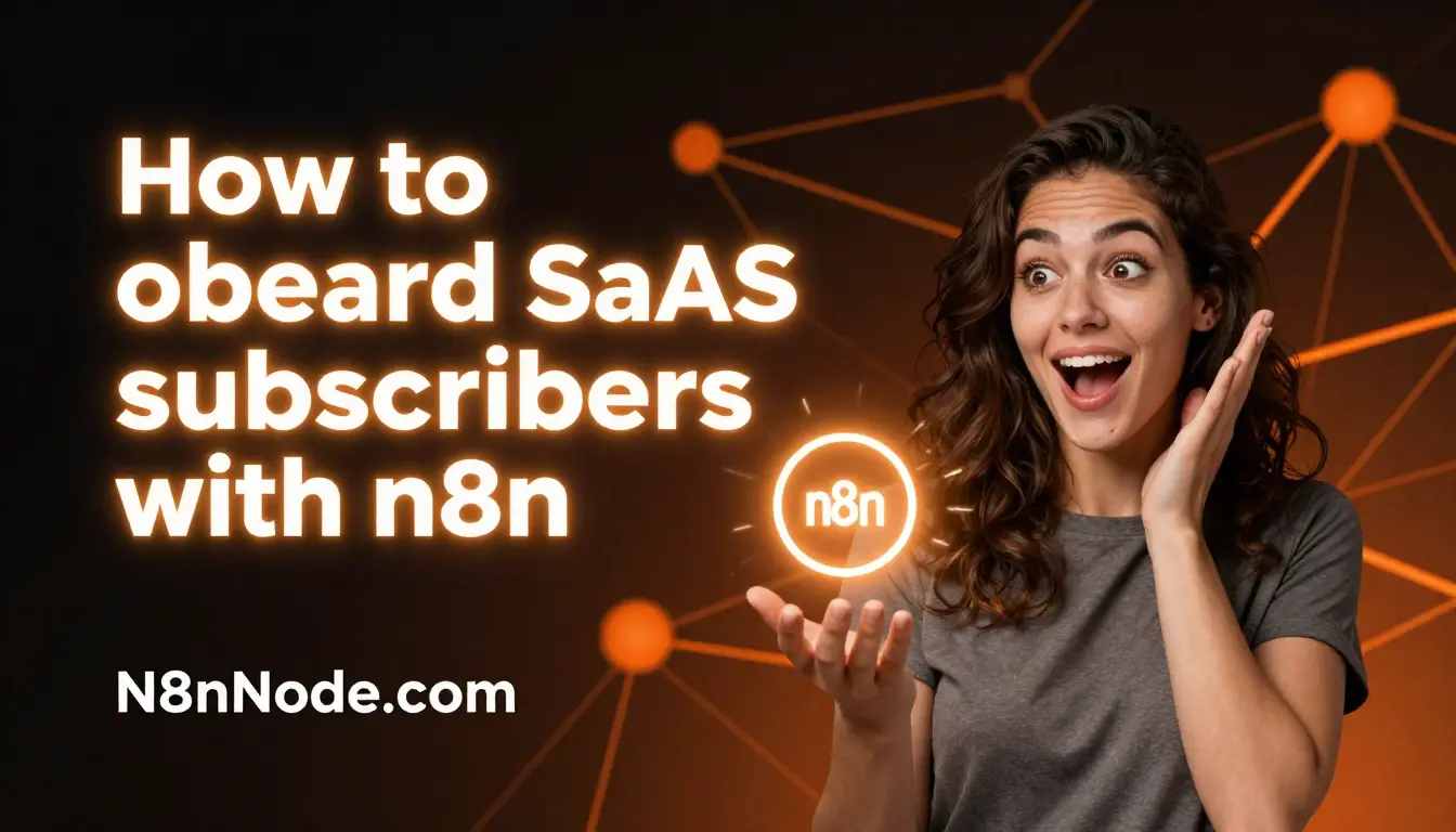 How to onboard SaaS subscribers with n8n: The 2026 Guide