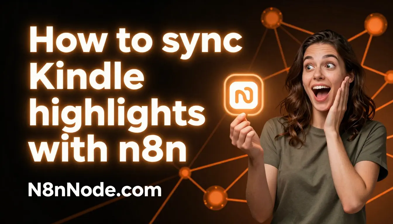 How to sync Kindle highlights with n8n | 2026 Guide