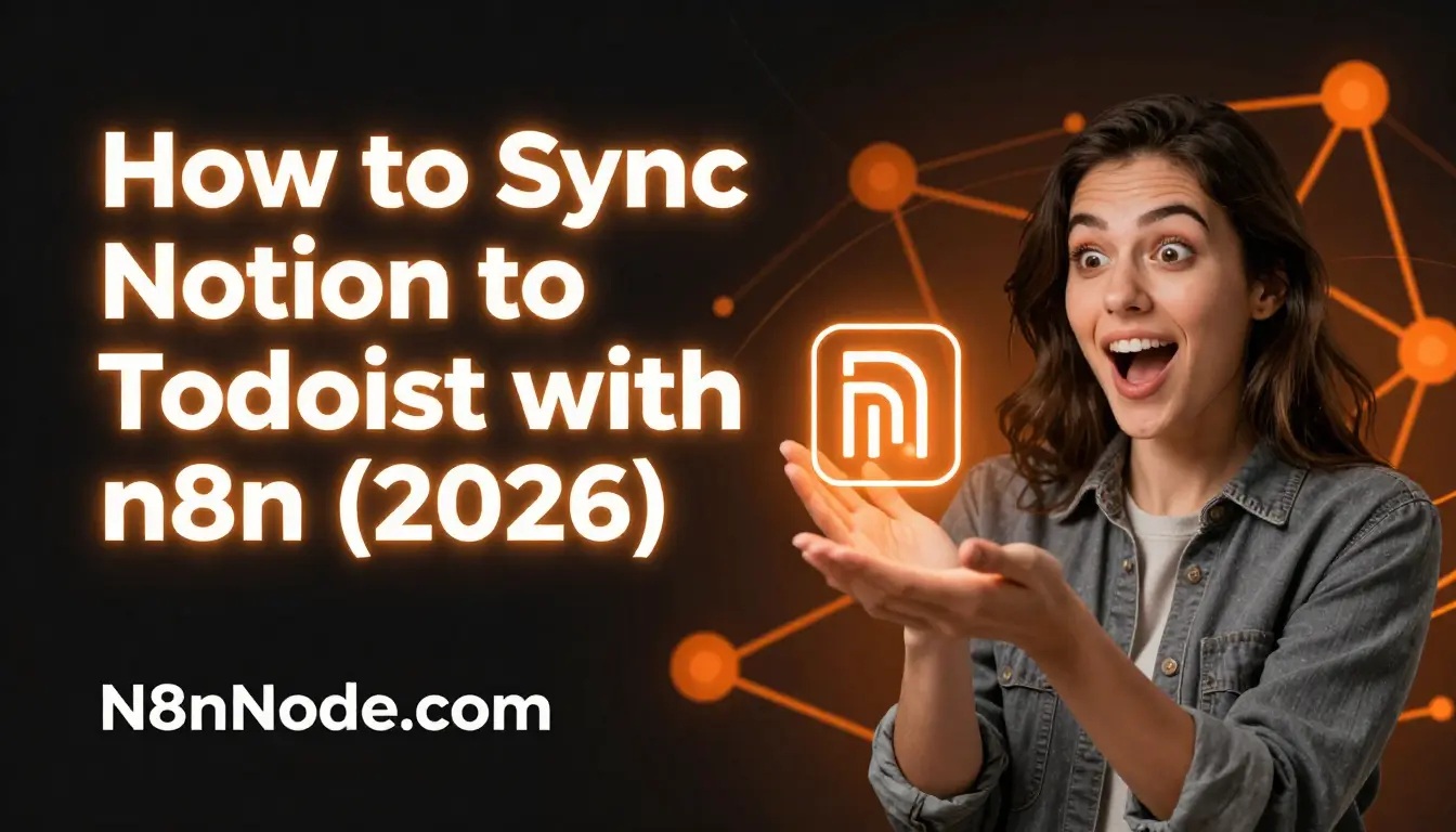 How to Sync Notion to Todoist with n8n: 2026 Guide
