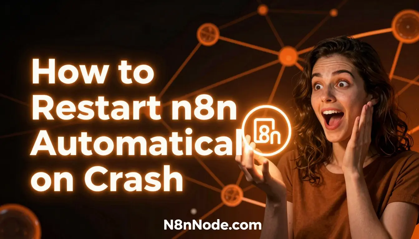 How to Restart n8n Automatically on Crash: 2026 Guide