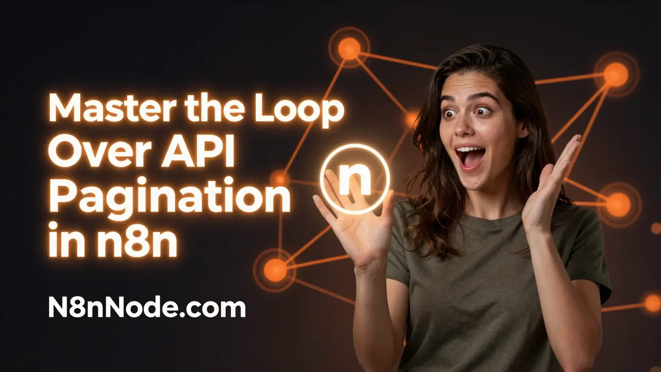 Master the Loop Over API Pagination in n8n (2026 Guide)