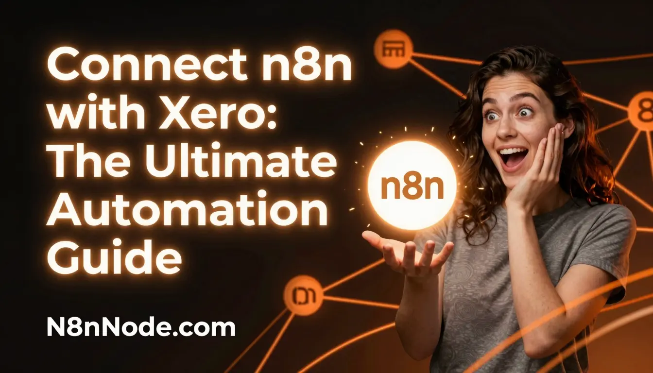 How to Connect n8n with Xero | The 2026 Automation Guide