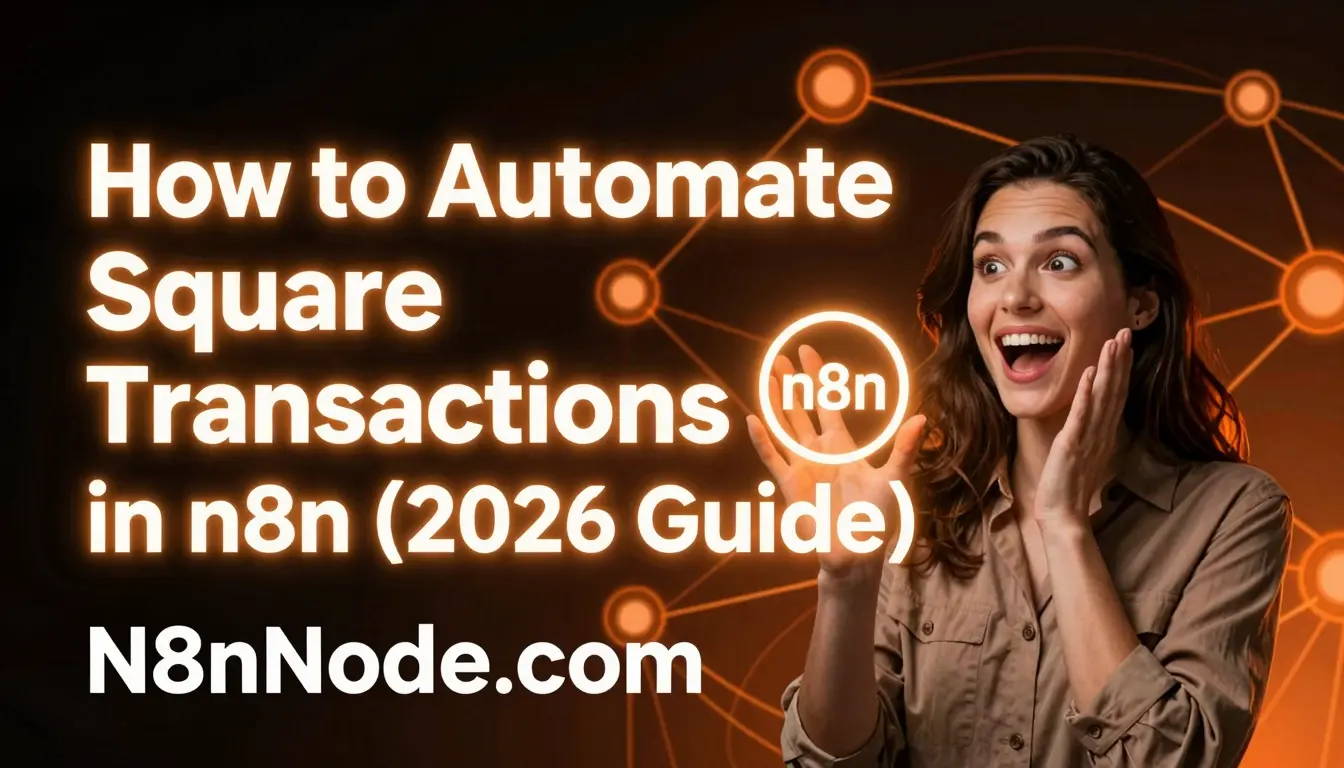 Automate Square Transactions in n8n | 2026 Guide