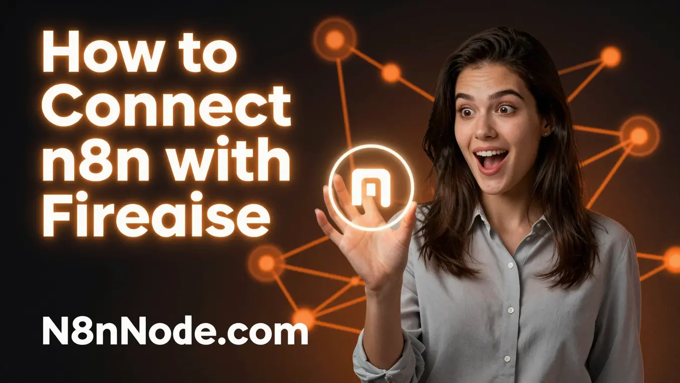 How to Connect n8n with Firebase: A Complete 2026 Guide