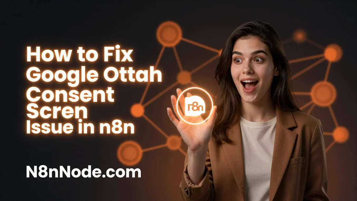 Fix Google OAuth Consent Screen Issue in n8n (2026 Guide)
