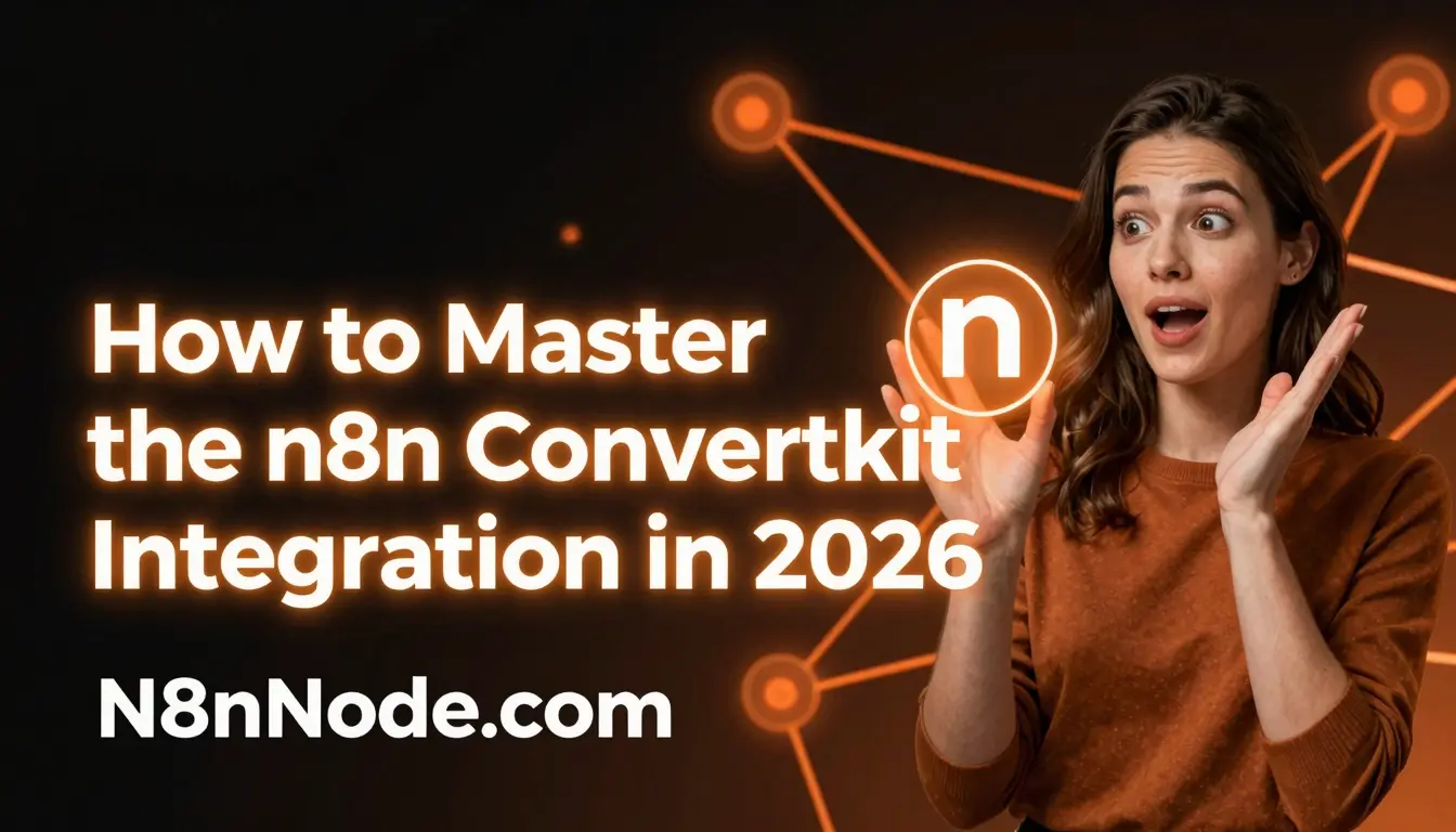 n8n ConvertKit Integration: Ultimate 2026 Guide