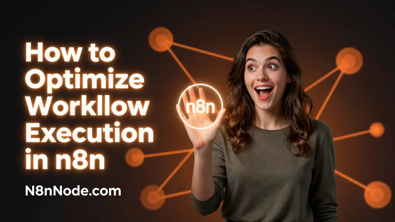 Optimize Workflow Execution Speed in n8n: Expert Guide